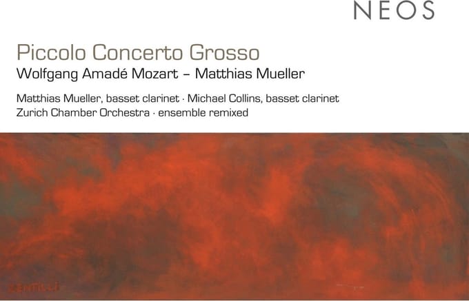 Matthias Müller, Michael Collins, Zürcher Kammerorchester, Ensemble Remixed - Mozart: Piccolo Concerto Grosse (CD)