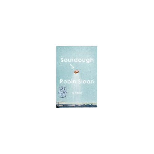 Sourdough - ROBIN SLOAN