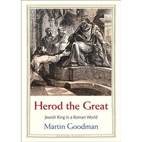 Herod The Great - Jewish Lives - Goodman, Martin