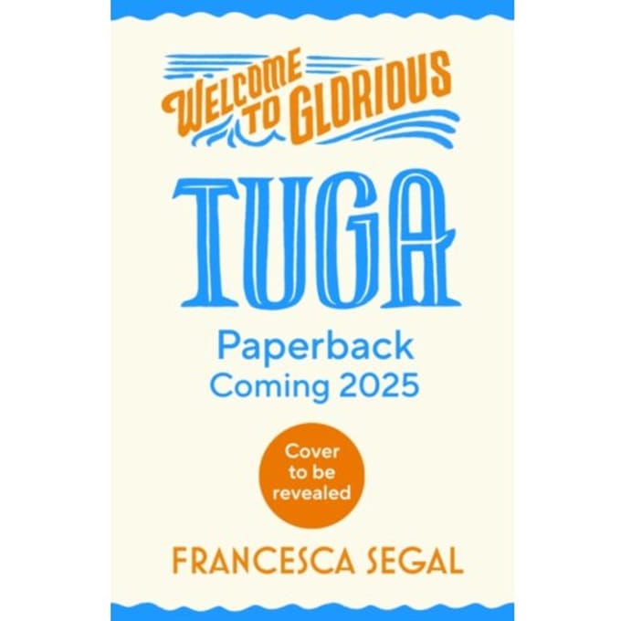 Welcome To Glorious Tuga - The Tuga Island Trilogy - Francesca Segal