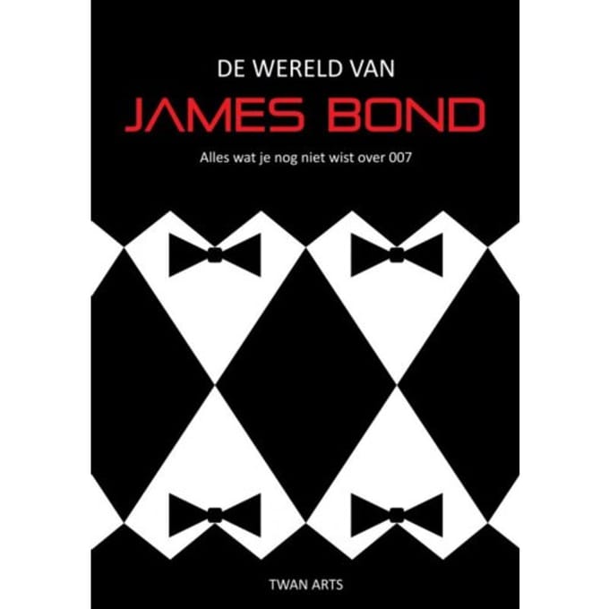 De Wereld Van James Bond - Twan Arts