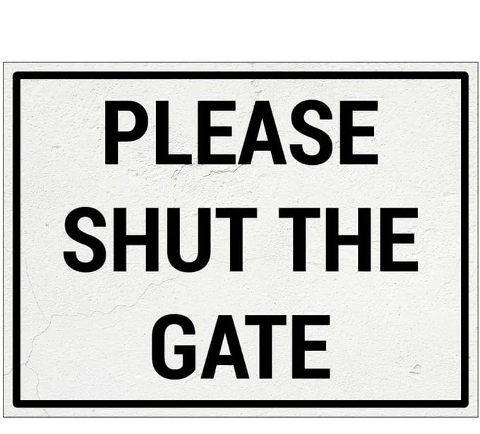 Please shut the gate bord | Forex Re materiaal | 80 x 60 cm