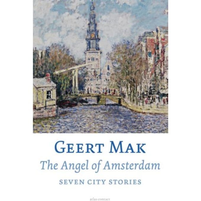 The Angel Of Amsterdam - Geert Mak