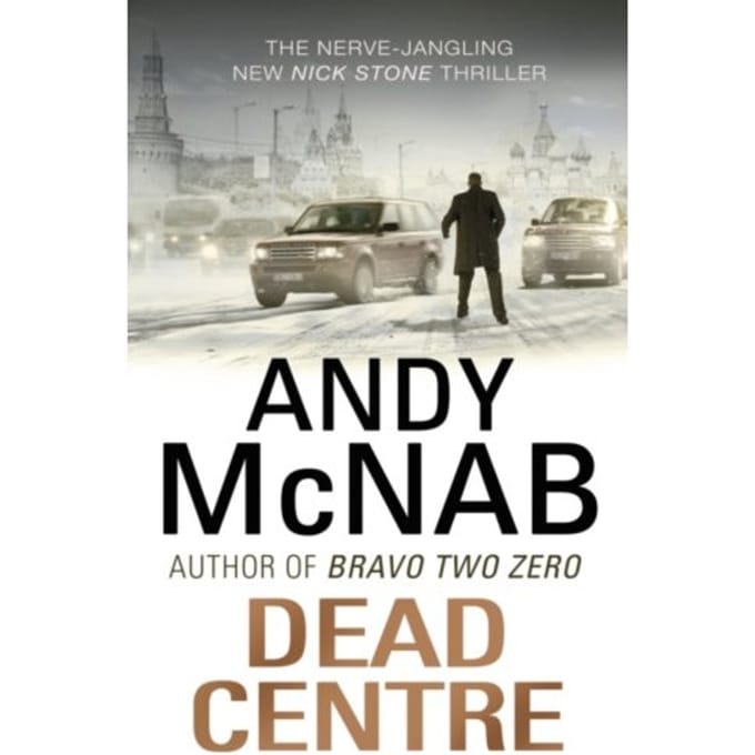 Dead Centre - Nick Stone - Andy McNab