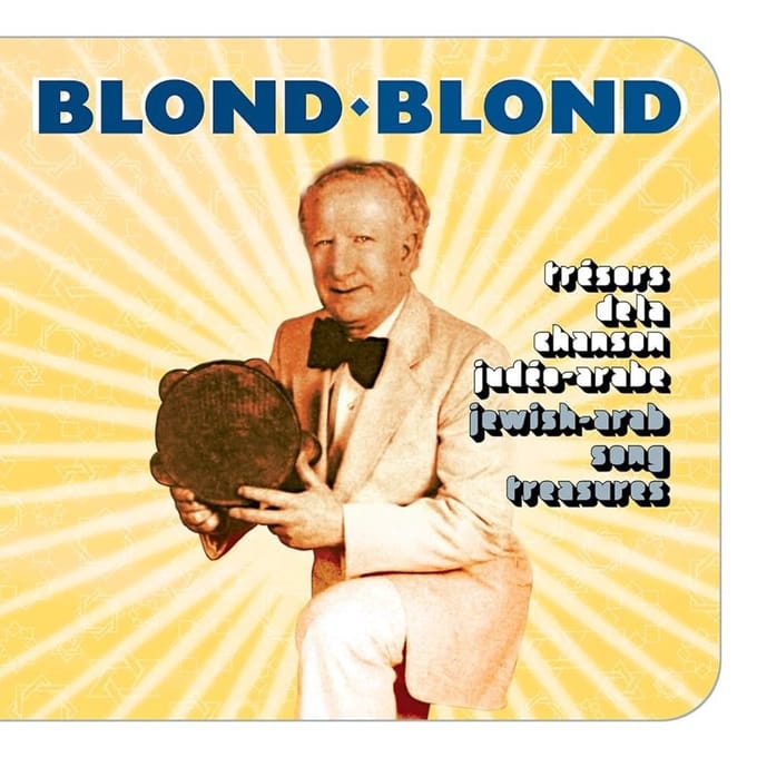 Blond Blond - Trésors De La Chanson Judéo-Arabe (2 CD)
