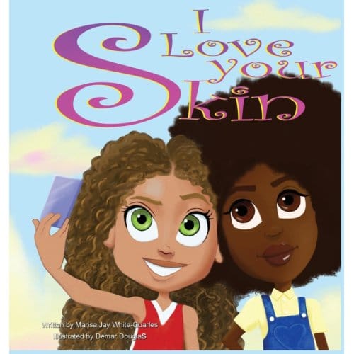 I Love Your Skin - Marissa Jay White-Quarles