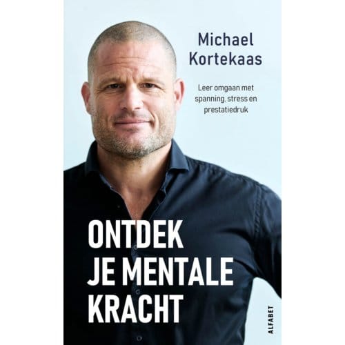 Ontdek Je Mentale Kracht - Michael Kortekaas