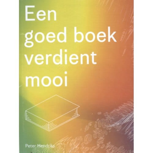 Een Goed Boek Verdient Mooi - Peter Hendriks