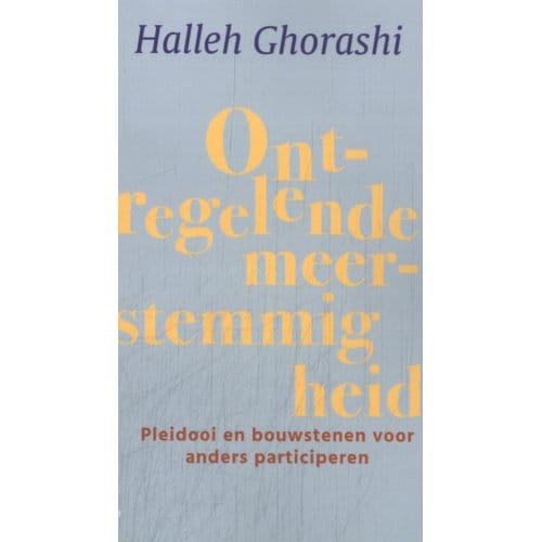 Ontregelende Meerstemmigheid - Halleh Ghorashi