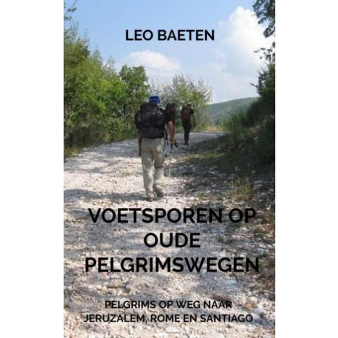 Voetsporen Op Oude Pelgrimswegen - Leo Baeten