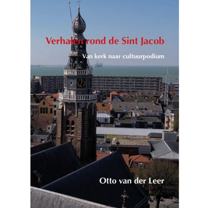 Verhalen Rond De Sint Jacob - Otto van der Leer