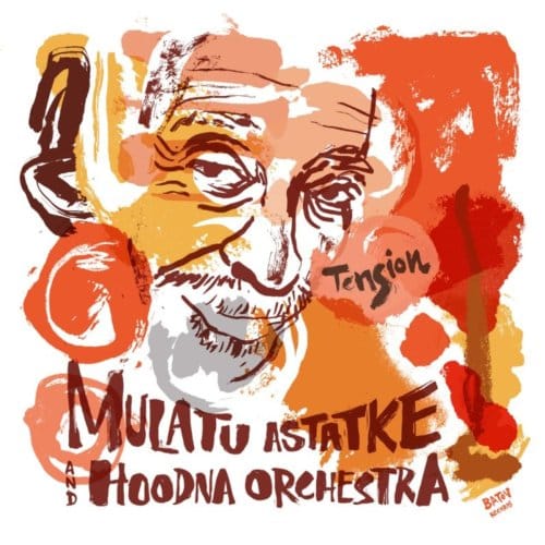 Tension - Mulatu Astatke & Hoodna Orchestr