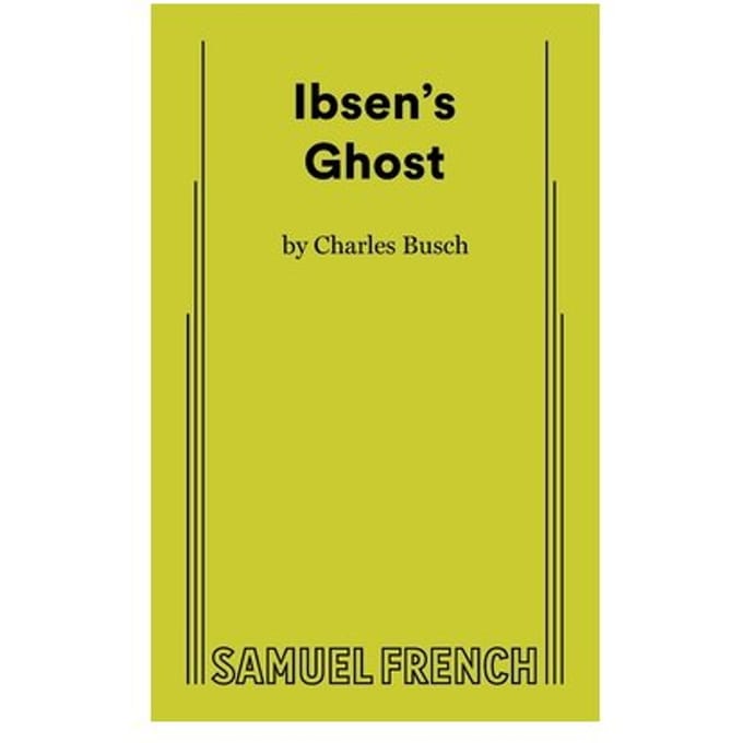 Ibsen's Ghost - Charles Busch