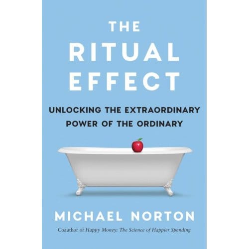 The Ritual Effect - Michael Norton