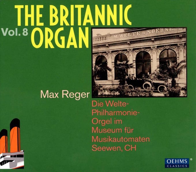 Max Reger, Gunther Ramin, Kurt Grosse, Walter Fischer - The Britannic Organ Vol. 8: Max Reger (2 CD)