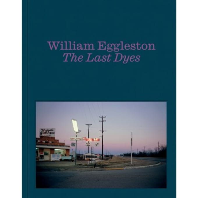 William Eggleston: The Last Dyes - William Eggleston III