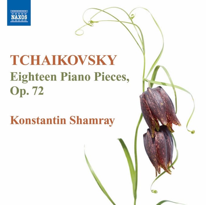Konstantin Shamray - Tchaikovsky: Eighteen Piano Pieces, Op.72 (CD)