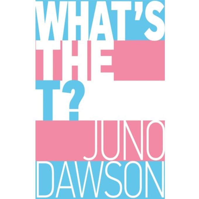 What's The T? - Juno Dawson
