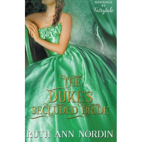 The Duke's Secluded Bride - Nordin, Ruth Ann