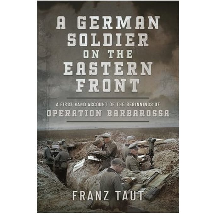 A German Soldier On The Eastern Front - Franz Taut