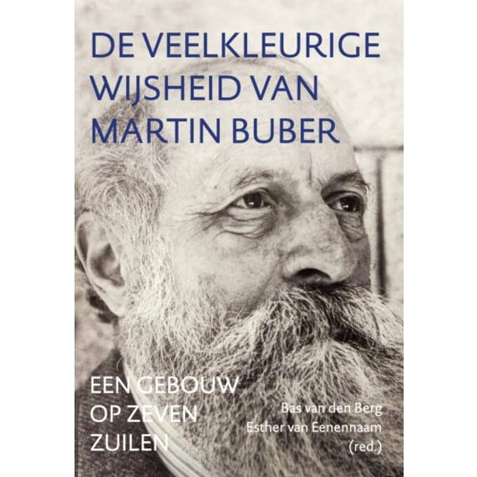 De Veelkleurige Wijsheid Van Martin Buber
