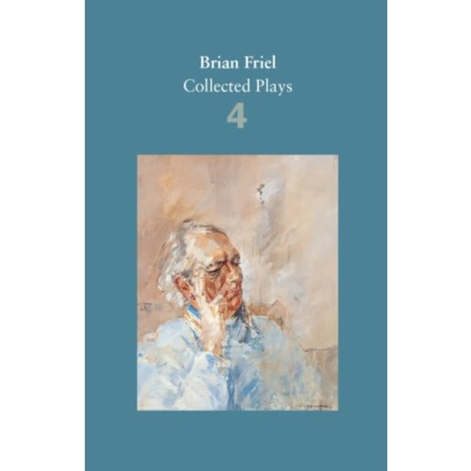 Brian Friel: Collected Plays - Volume 4 - Brian Friel