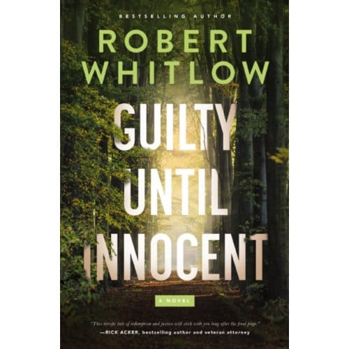 Guilty Until Innocent - Robert Whitlow