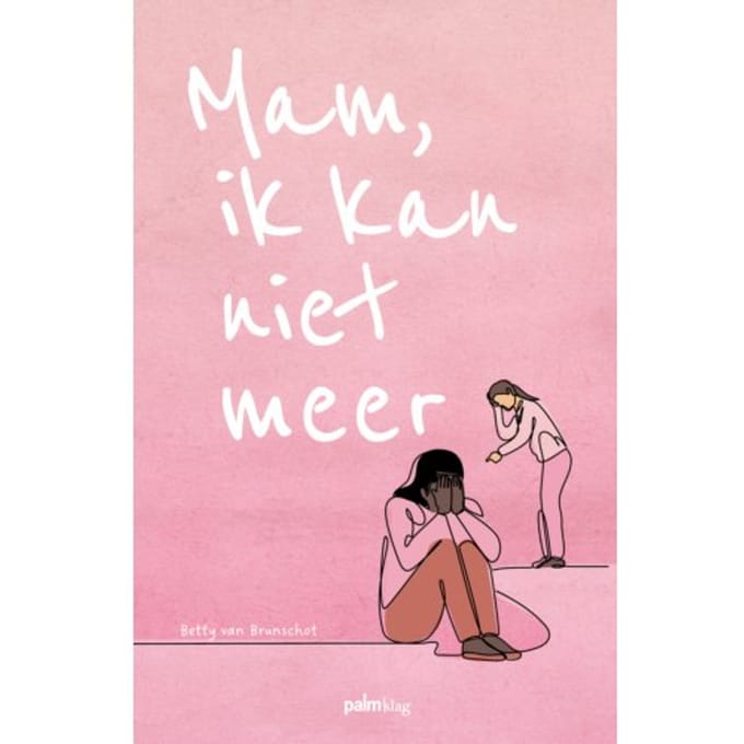 Mam, Ik Kan Niet Meer - Betty van Brunschot