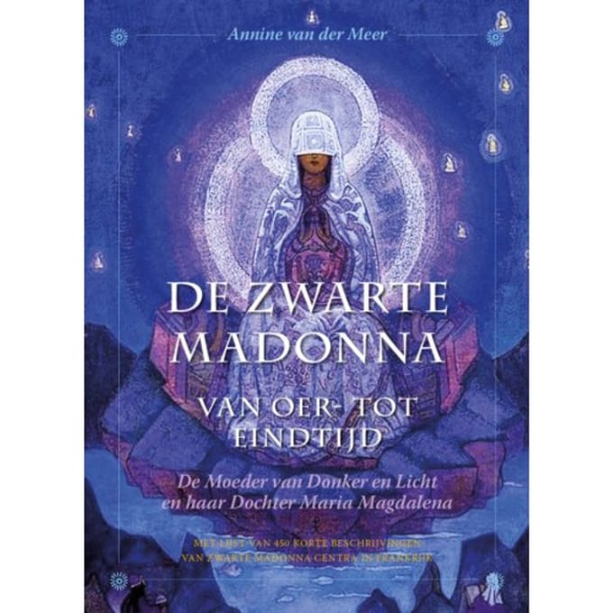 De Zwarte Madonna Van Oer- Tot Eindtijd - Annine van der Meer