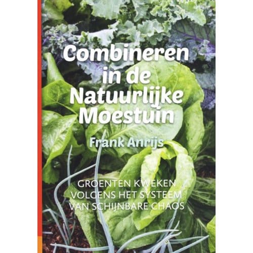 Combineren In De Natuurlijke Moestuin - Frank Anrijs