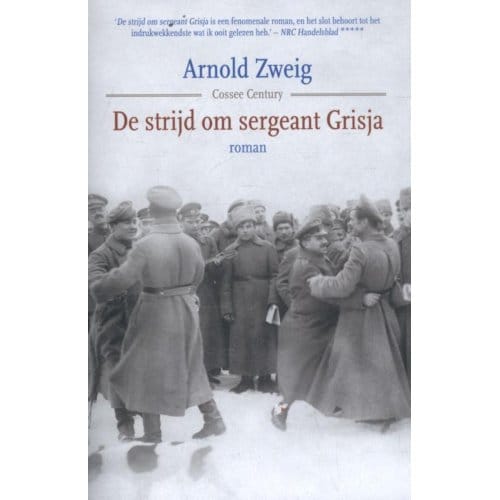De Strijd Om Sergeant Grisja - Arnold Zweig