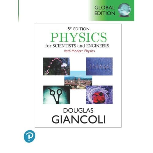 Physics For Scientists & Engineers With Modern Physics, Global Edition - Douglas Giancoli