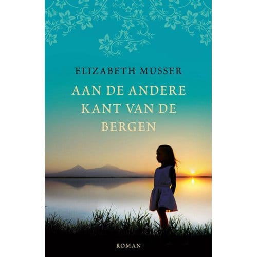 Aan De Andere Kant Van De Bergen - Elizabeth Musser