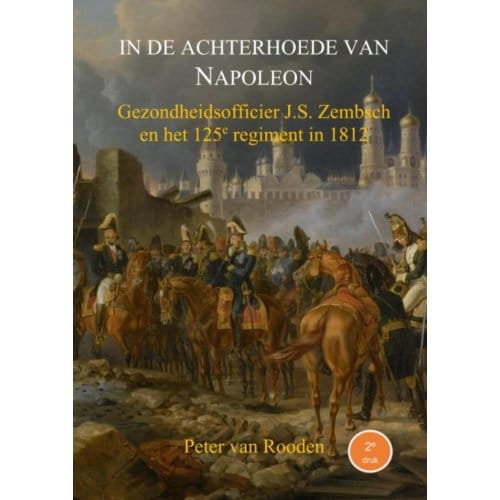 In De Achterhoede Van Napoleon - Peter Van Rooden
