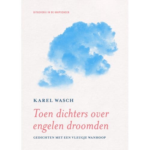 Toen Dichters Over Engelen Droomden - Karel Wasch