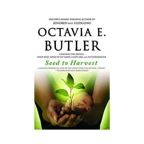 Seed To Harvest - Octavia E. Butler