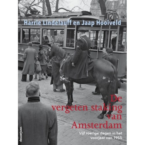 De Vergeten Staking Van Amsterdam - Harry Lindelauff