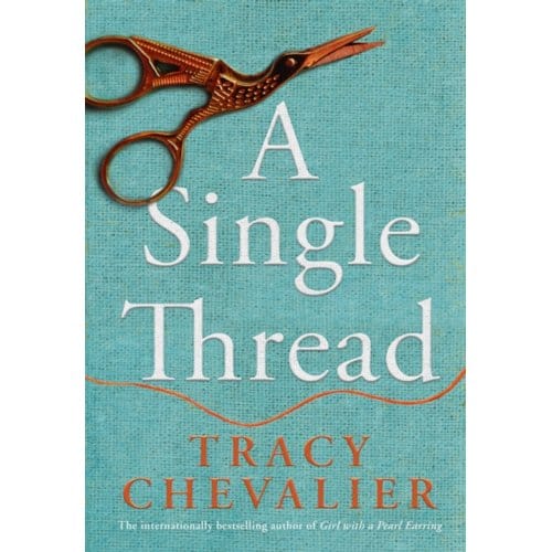 A Single Thread - Tracy Chevalier