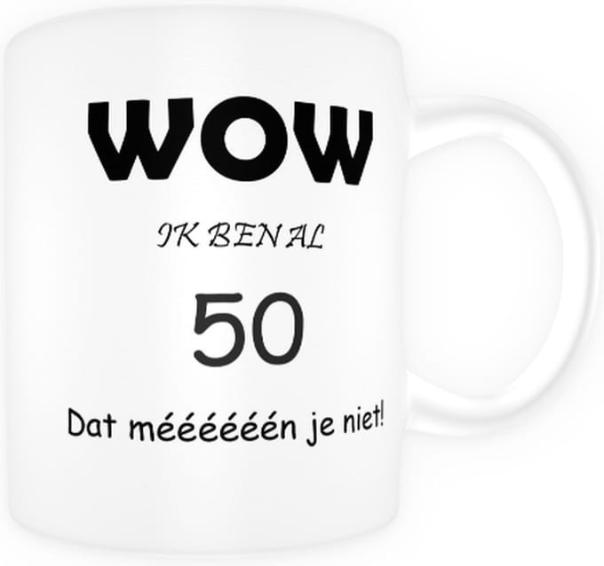 Mok beker Wow ik ben al 50 jaar. Dat meen je niet. Abraham verjaardag.