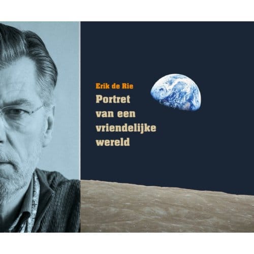 Portret Van Een Vriendelijke Wereld - Erik de Rie