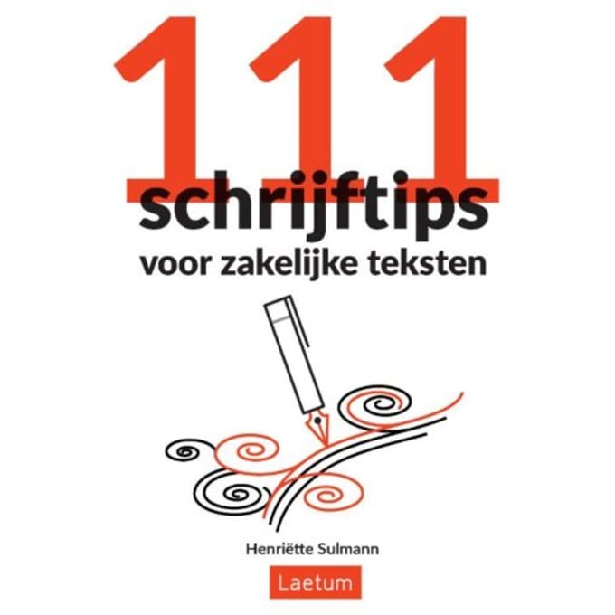 111 Schrijftips Voor Zakelijke Teksten - Henriëtte Sulmann