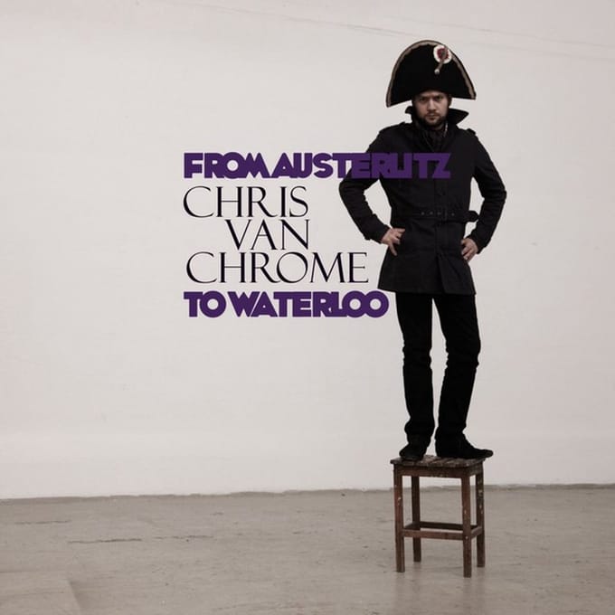 Chris Van Chrome - From Austerlitz To Waterloo (LP)
