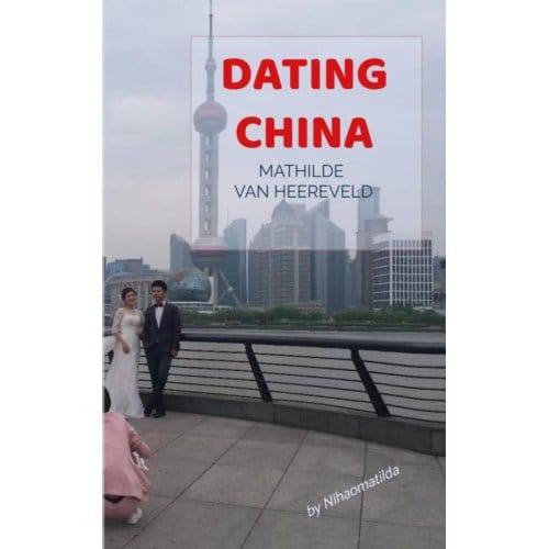 Dating China - Mathilde Van Heereveld