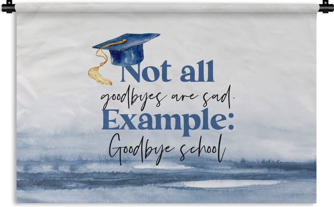 Wandkleed - Wanddoek - Afgestudeerd - School - Studenten - Quotes - 90x60 cm - Wandtapijt