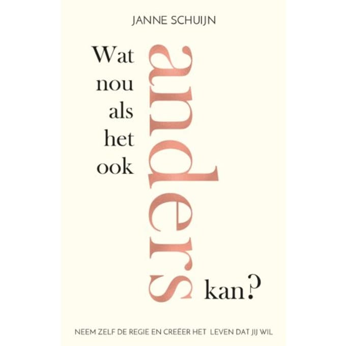 Wat Nou Als Het Ook Anders Kan? - Janne Schuijn