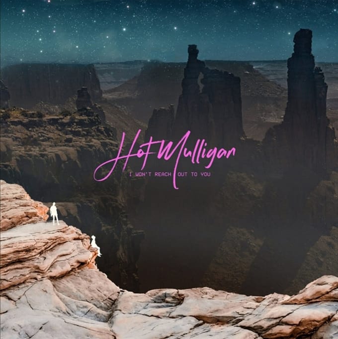 Hot Mulligan - I Won't Reach Out To You (LP)