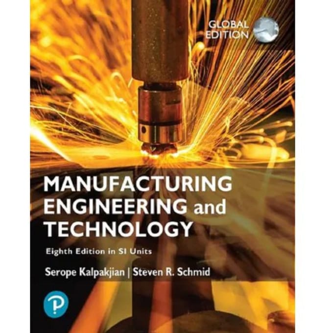 Manufacturing Engineering And Technology In Si Units - Serope Kalpakjian