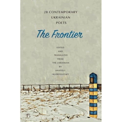 The Frontier: 28 Contemporary Ukrainian Poets - An Anthology