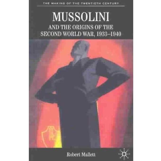 Mussolini And The Origins Of The Second World War, 1933-1940 - M. Feldman