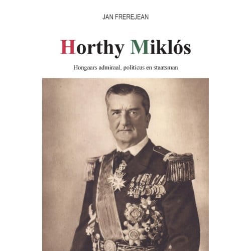 Horthy Miklós - Jan Frerejean